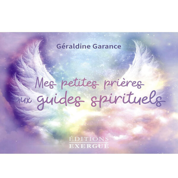 Mes petites prières aux guides spirituels - Pierres de Lumière