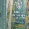 L'Oracle alchimique de la Terre - Connectez-vous à la sagesse des plantes et des cristaux - Pierres de Lumière