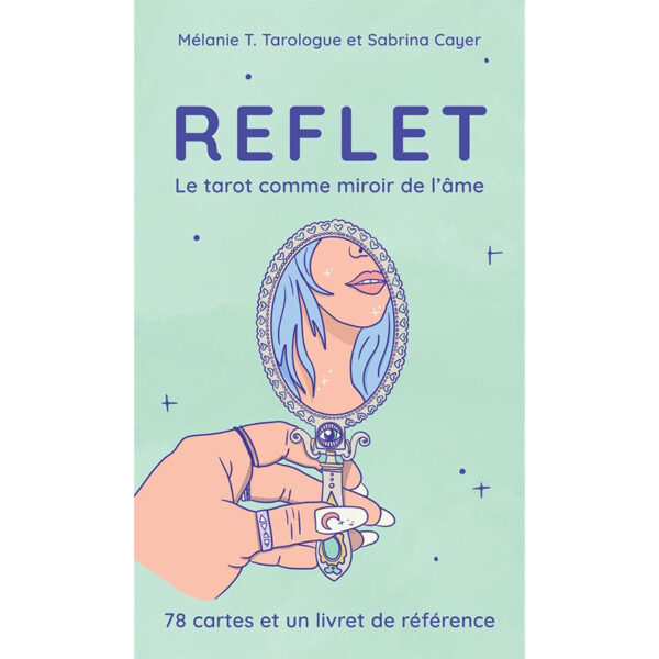 Reflet - Le tarot miroir de l'âme - 78 cartes et un livret de référence - Pierres de Lumière