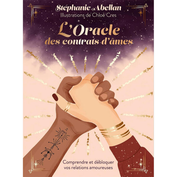 L'Oracle des contrats d'âmes - Comprendre et débloquer vos relations amoureuses - Pierres de Lumière