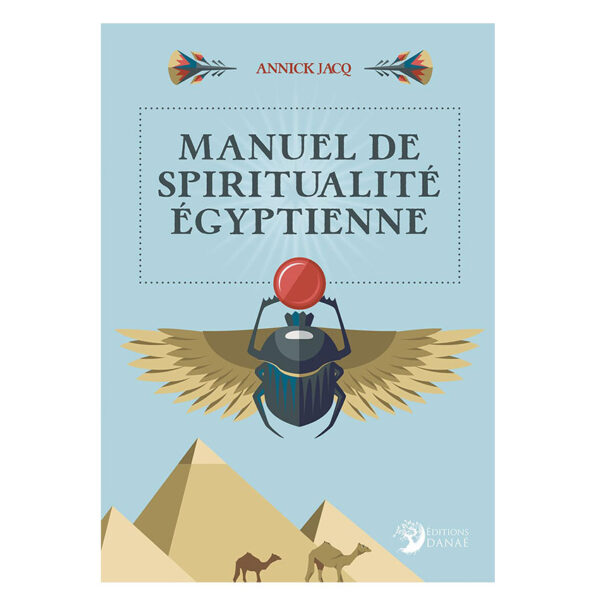 Manuel de spiritualité égyptienne - Pierres de Lumière