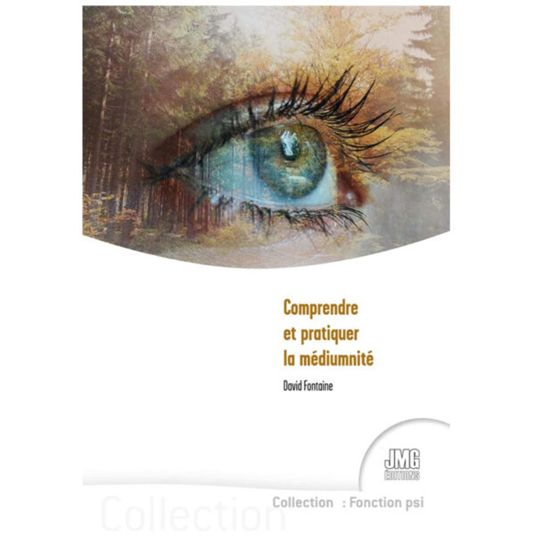 Comprendre et pratiquer la médiumnité - Pierres de Lumière