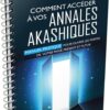 Comment accéder à vos annales akashiques - Manuel pratique pour ouvrir les portes de votre passé, présent et futur - Pierres de Lumière
