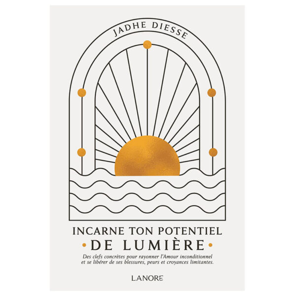Incarne ton potentiel de lumière - Pierres de Lumière