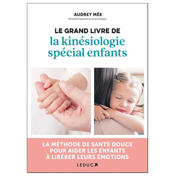 Le grand livre de la kinésiologie spécial enfants - Pierres de Lumière