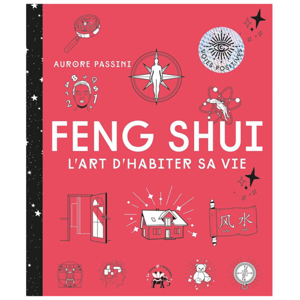 Feng Shui : L'art d'habiter sa vie - Pierres de Lumière