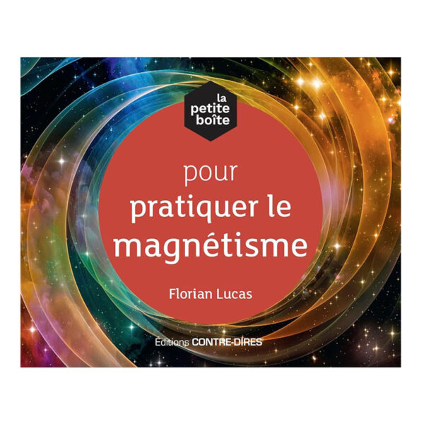 La petite boîte pour pratiquer le magnétisme - Pierres de Lumière