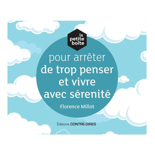La petite boîte pour arrêter de trop penser et vivre avec sérenité - Pierres de Lumière