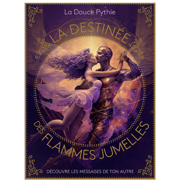 La destinée des Flammes Jumelles - Découvre les messages de ton autre -