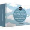 La petite boîte pour arrêter de trop penser et vivre avec sérenité - Pierres de Lumière