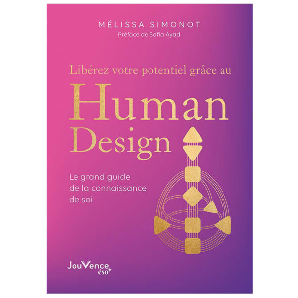 Libérez votre potentiel grâce au Human Design : Le grand guide de la connaissance de soi - Pierres de Lumière