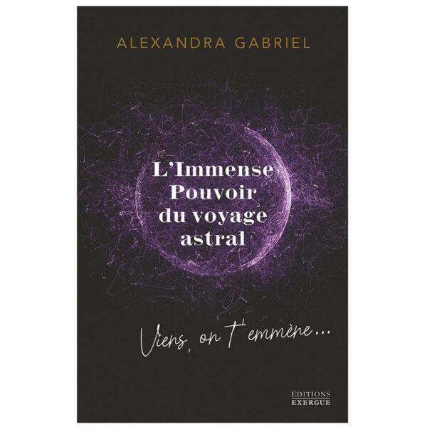 L'immense pouvoir du voyage astral - Viens on t'emmène ! - Pierres de Lumière