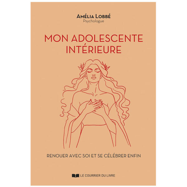 Mon adolescente intérieure - Renouer avec soi et se célébrer enfin - Pierres de Lumière