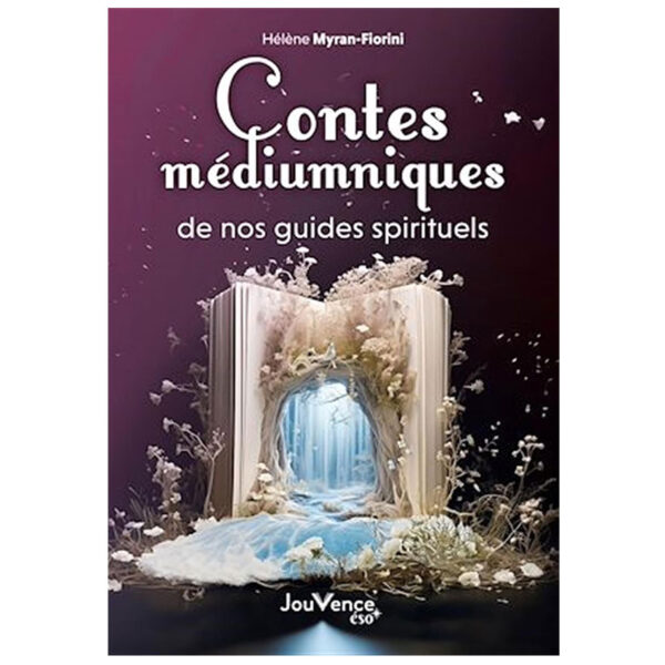 Contes médiumniques de nos guides spirituels - Pierres de Lumière