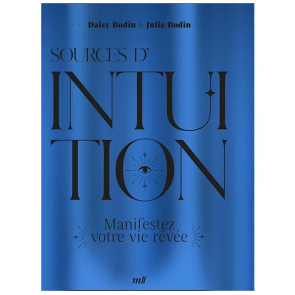Sources d'intuition : Manifestez votre vie rêvée - Pierres de Lumière