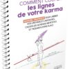 Comment couper les lignes de votre karma - Manuel pratique pour libérer vos croyances limitantes - Pierres de Lumière