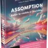 Assomption - Relier le visible à l'invisible - Pierres de Lumière