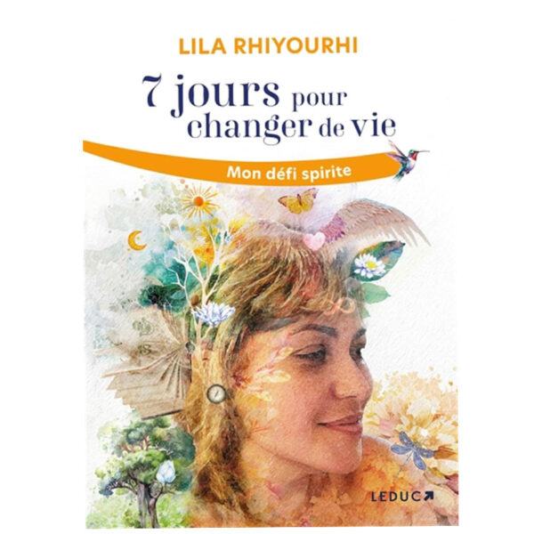 7 jours pour changer de vie - Mon défi spirite - Pierres de Lumière