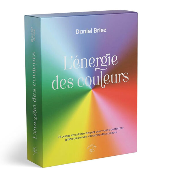 L'énergie des couleurs : 72 cartes et un livre complet pour vous transformer grâce au pouvoir vibratoire des couleurs - Pierres de Lumière