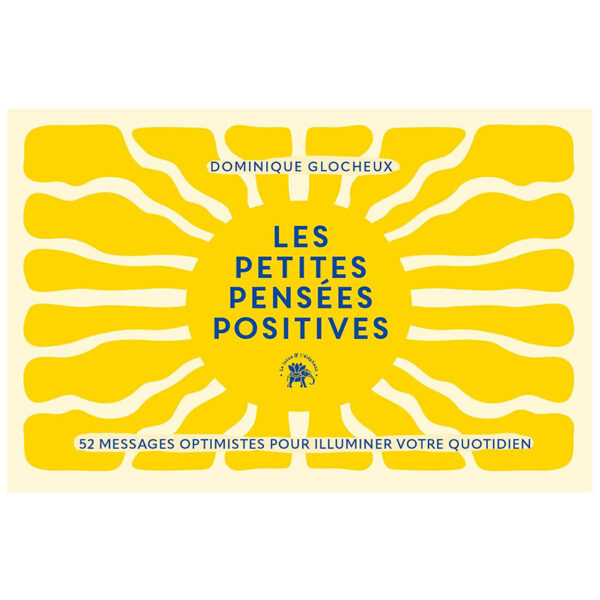 Les petites pensées positives : 52 messages optimistes pour illuminer votre quotidien - Pierres de Lumière