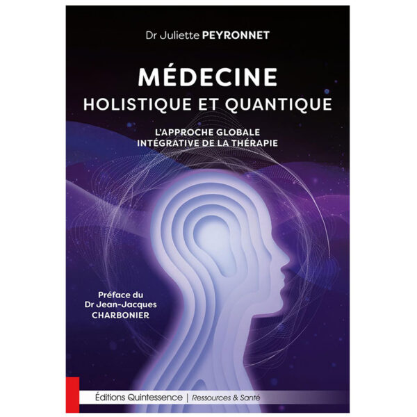 Médecine holistique et quantique - L’approche globale intégrative de la thérapie - Pierres de Lumière