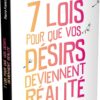 Les 7 lois pour que vos désirs deviennent réalité - Pierres de Lumière