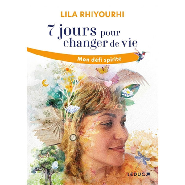 7 jours pour changer de vie - Mon défi spirite - Pierres de Lumière