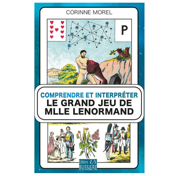 Comprendre et interpréter le grand jeu de Mlle Lenormand - Pierres de Lumière