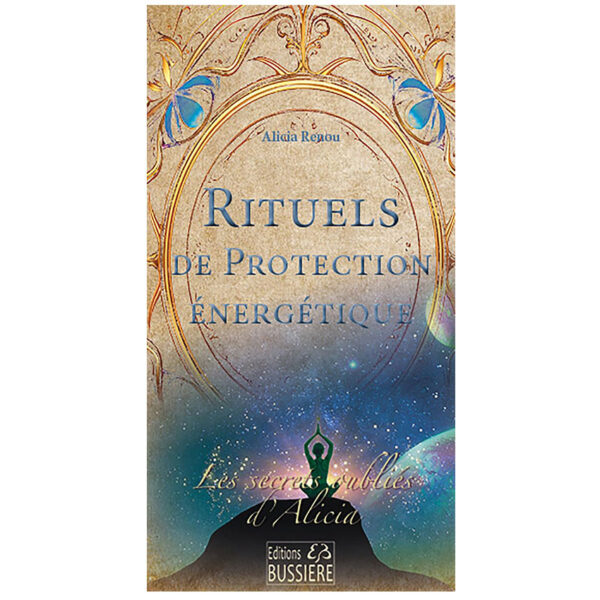 Rituels de Protection énergétique - Les secrets oubliés d'Alicia