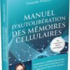 Manuel d'autolibération des mémoires cellulaires - Pierres de Lumière
