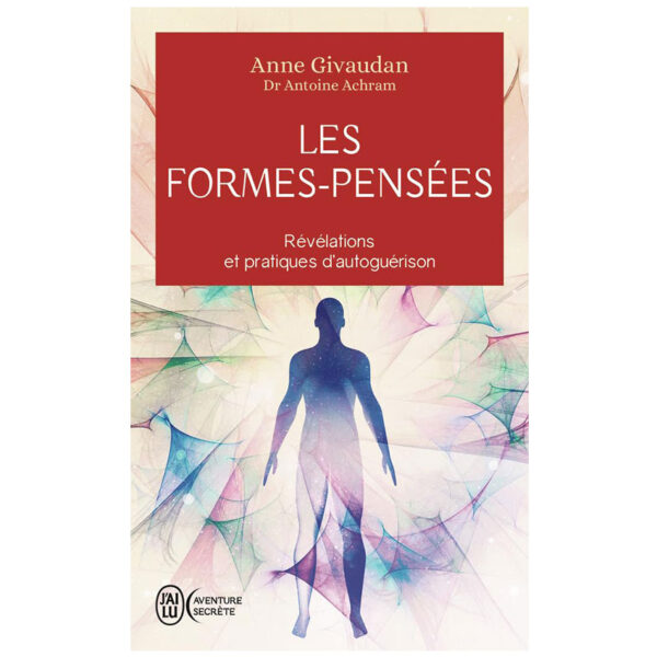 Les Formes-Pensées : Révélations et pratiques d'autoguérison - Pierres de Lumière