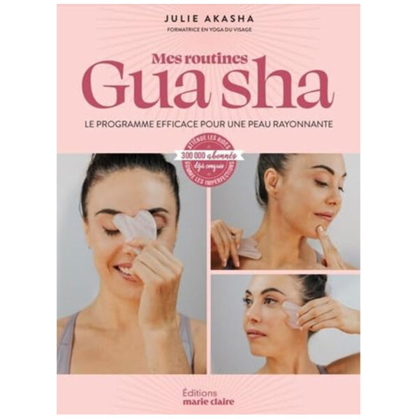 Mes routines Gua sha : Le programme efficace pour une peau rayonnante - Pierres de Lumière