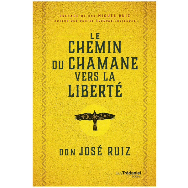Le Chemin du chaman vers la liberté - Pierres de Lumière