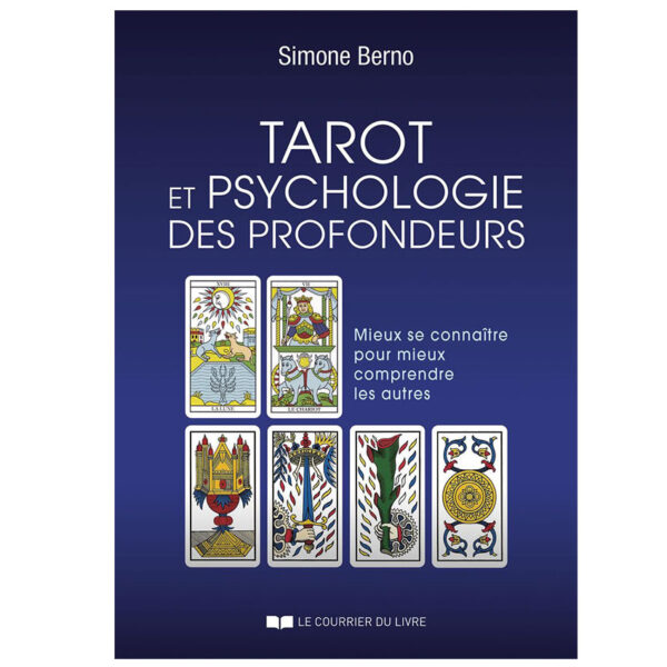 Tarot et psychologie des profondeurs - Mieux se connaître pour mieux comprendre les autres - Pierres de Lumière
