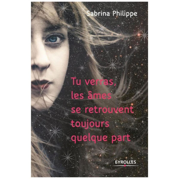 Tu verras les âmes se retrouvent toujours quelque part - Pierres de Lumière