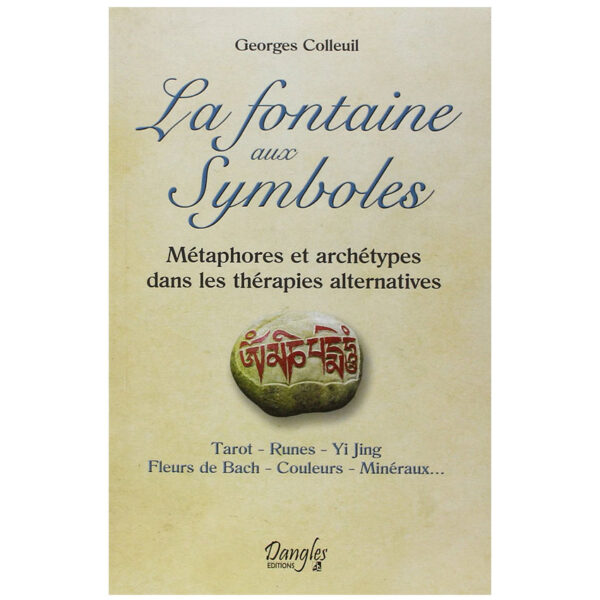 La fontaine aux Symboles - Métaphores et archétypes dans les thérapies alternatives - Pierres de Lumière