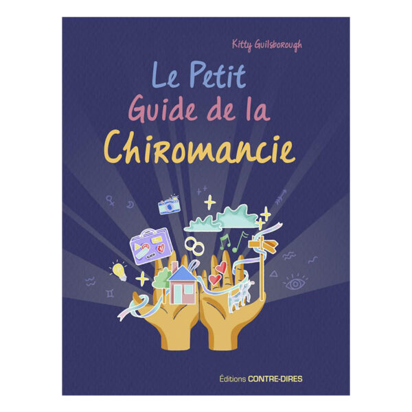 Le petit guide de la chiromancie - Pierres de Lumière