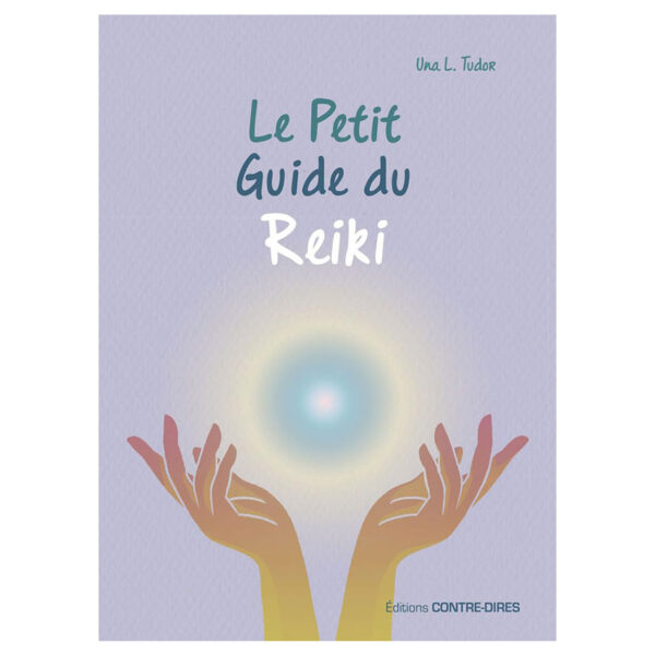 Le petit guide du reiki - Pierres de Lumière