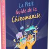 Le petit guide de la chiromancie - Pierres de Lumière
