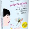 Méditations guidées pour guérir le corps et l'esprit - Pierres de Lumière