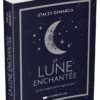 La lune enchantée - Guide complet de la magie lunaire - Pierres de Lumière