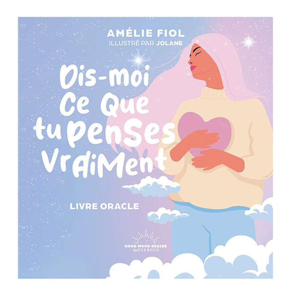 Dis-moi ce que tu penses vraiment - Livre-oracle - Pierre de Lumière