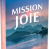 Mission joie, les bases d'une vie heureuse en toute simplicité - Pierres de Lumière