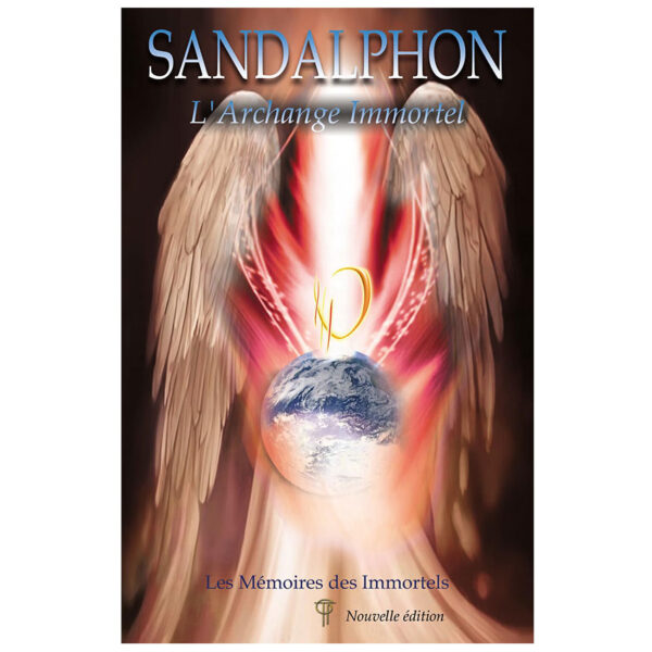 Sandalphon - L'Archange Immortel - Les Mémoires des Immortels - Pierres de Lumière