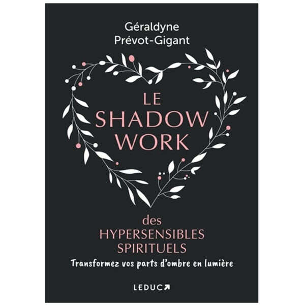 Le shadow work des hypersensibles spirituels : Transformez vos parts d’ombre en lumière - Pierres de Lumière