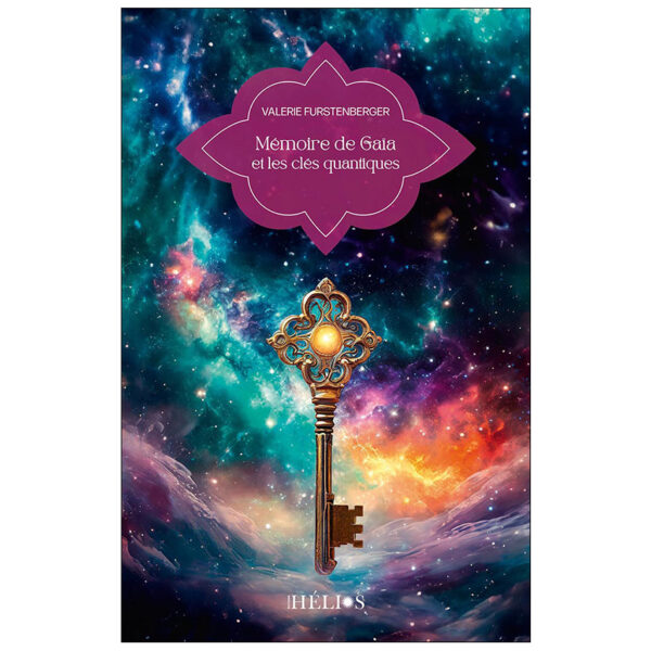 Mémoire de Gaïa et les clés quantiques - Pierres de Lumière
