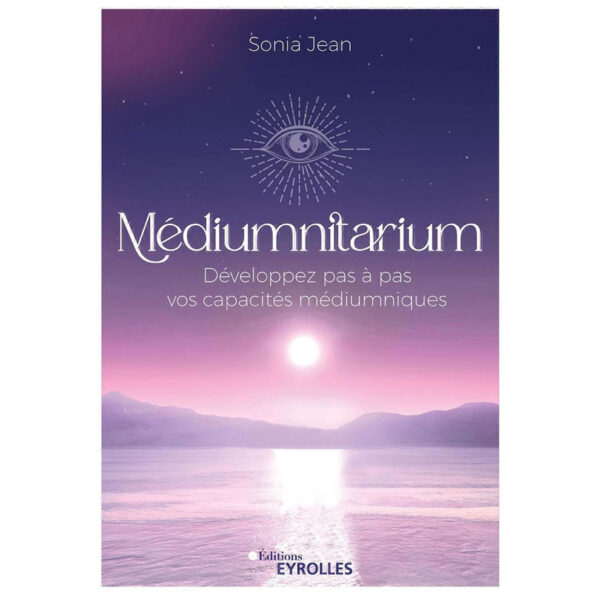 Médiumnitarium : Développez pas à pas vos capacités médiumniques - Pierres de Lumière