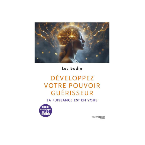 Développez votre pouvoir guérisseur - La puissance est en vous - Pierres de Lumière