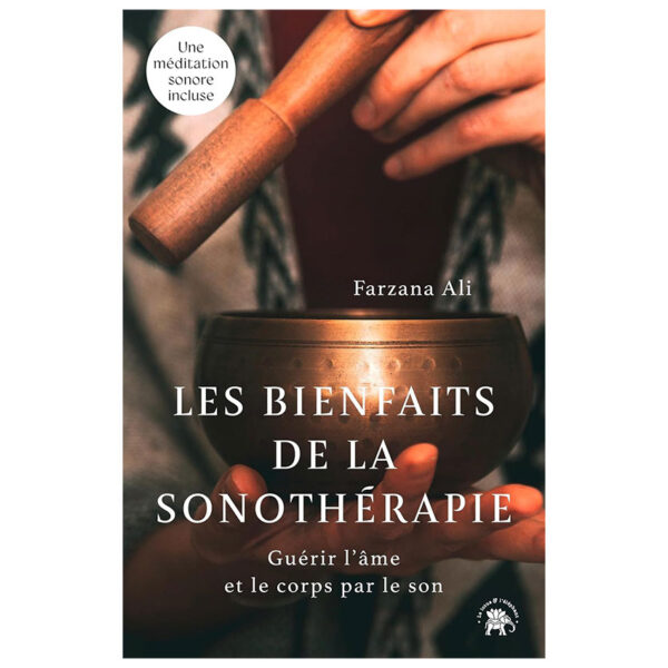 Les bienfaits de la sonothérapie : Guérir l'âme et le corps par le son - Pierres de Lumière
