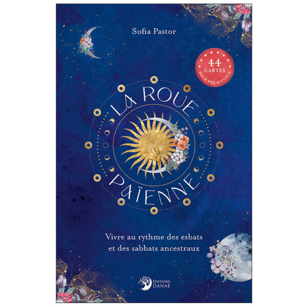La Roue païenne - Vivre au rythme des esbats et des sabbats ancestraux - Pierres de Lumière